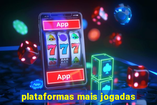 plataformas mais jogadas